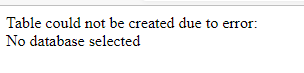 Example of Creating a MySQL Database Table Using PHP - Error (Database Not Specified)